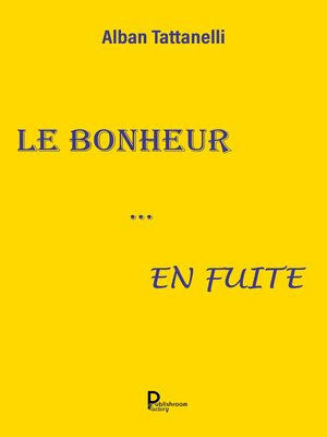 cover image of Le bonheur... en fuite